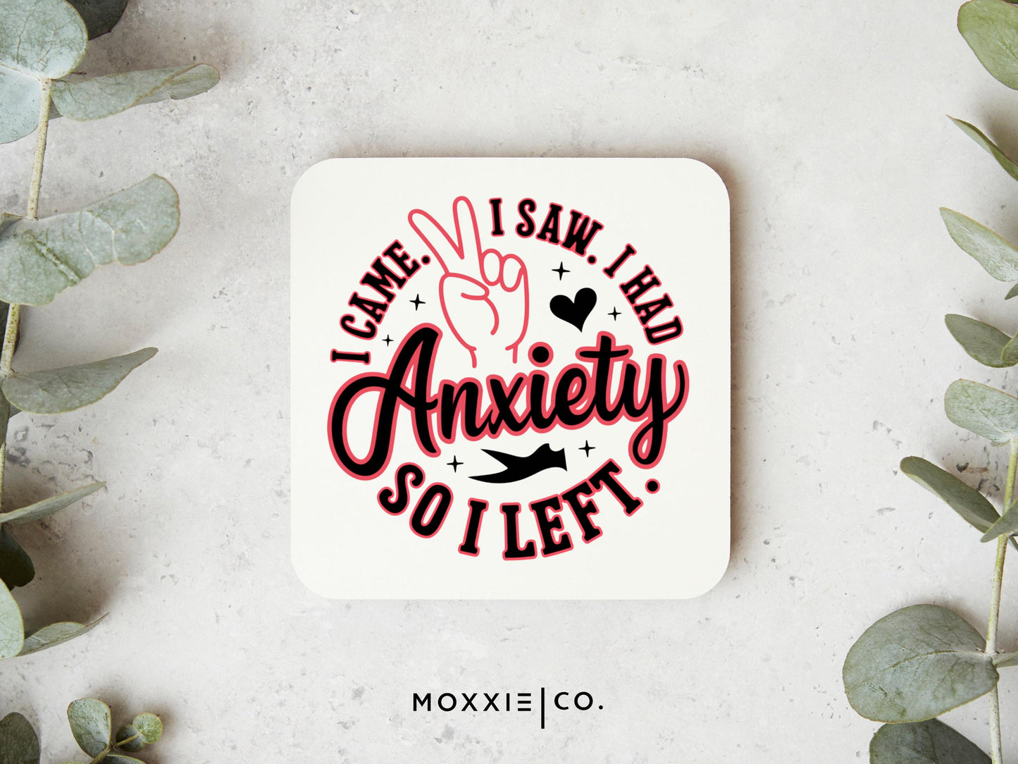 I Came I Saw I Had Anxiety So I Left Motivational Magnet | Inspirational Gift - Moxxie Co.