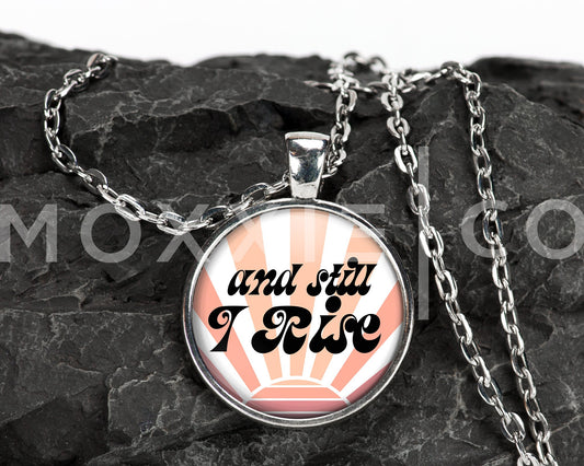 And Still I Rise // Mental Health Anxiety Depression ADHD Grief Awareness Support Pendant Necklace Jewelry // Gifts for Her // Keychain