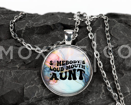 Somebody's Loud Mouth Aunt // Mental Health Anxiety ADHD Awareness Pendant Necklace Silver Jewelry // Gifts for Her // Keychain