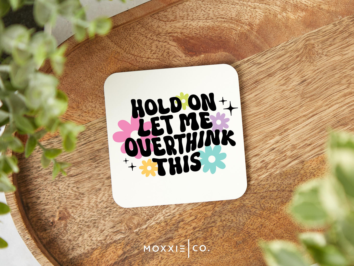Hold On, Let Me Overthink This Motivational Magnet | Funny Gift for Overthinkers - Moxxie Co.