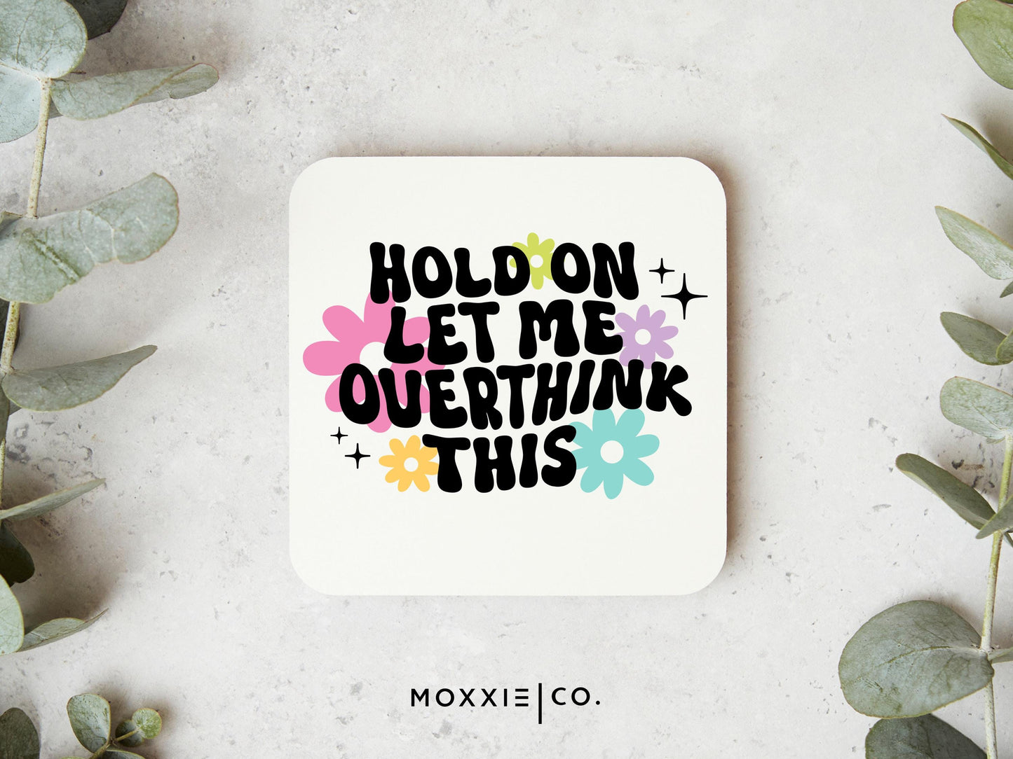 Hold On, Let Me Overthink This Motivational Magnet | Funny Gift for Overthinkers - Moxxie Co.