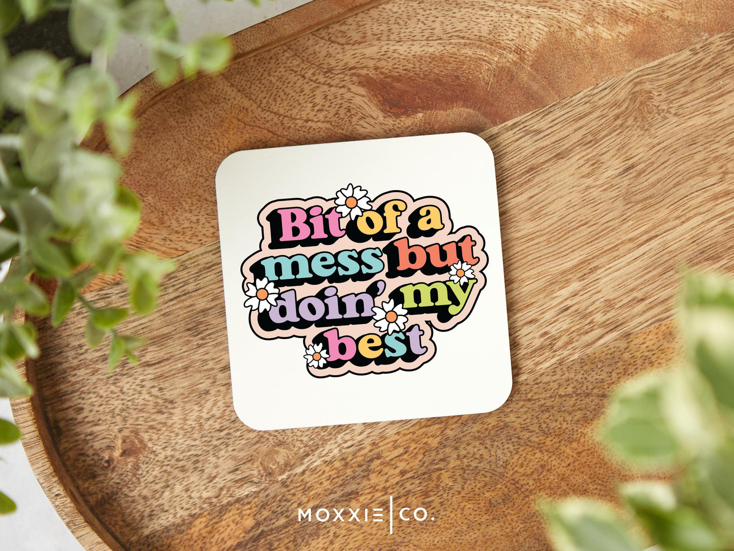 Bit of a Mess but Doin' My Best Motivational Magnet | Mental Health Support Uplifting Gift - Moxxie Co.