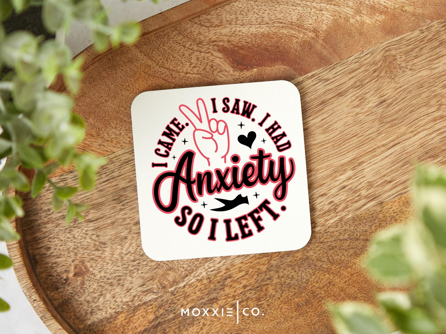 I Came I Saw I Had Anxiety So I Left Motivational Magnet | Inspirational Gift - Moxxie Co.