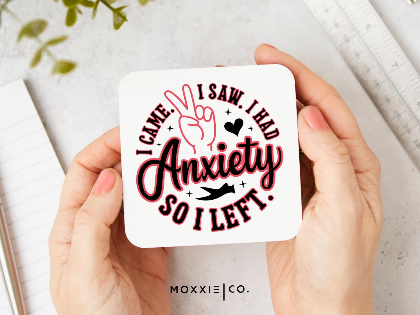 I Came I Saw I Had Anxiety So I Left Motivational Magnet | Inspirational Gift - Moxxie Co.