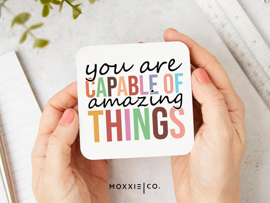 You Are Capable of Amazing Things Motivational Magnet | Inspirational Gift - Moxxie Co.