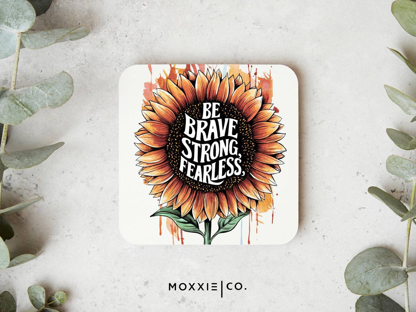 Be Brave, Strong, Fearless Motivational Sunflower Magnet | Uplifting Gift - Moxxie Co.