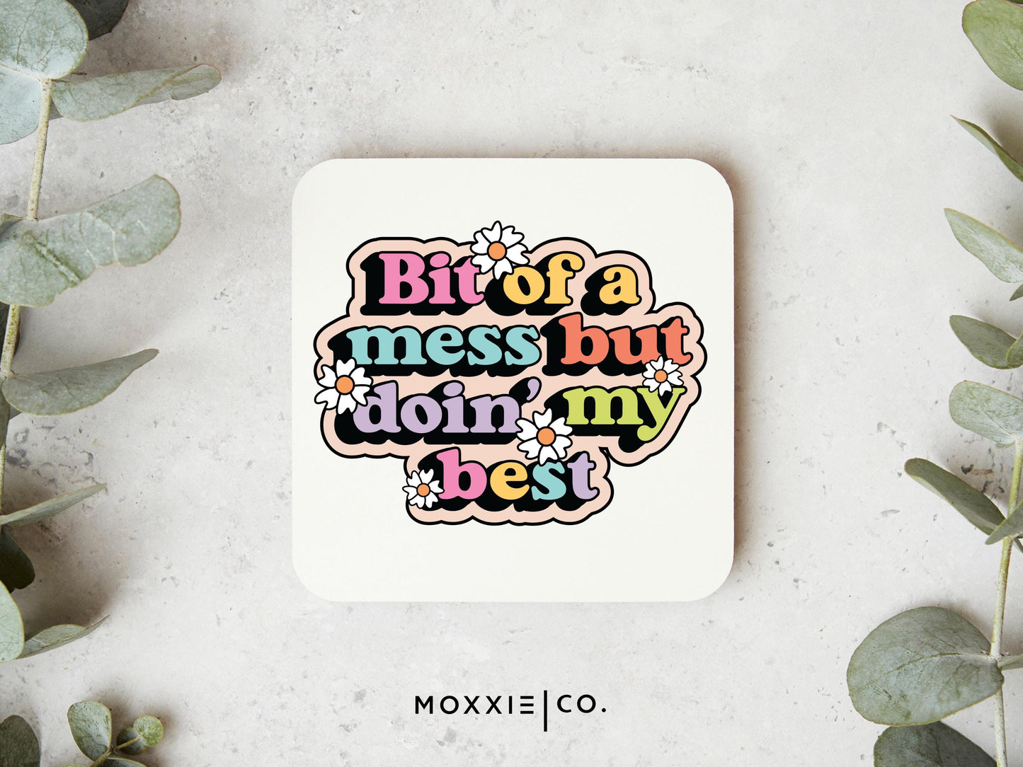 Bit of a Mess but Doin' My Best Motivational Magnet | Mental Health Support Uplifting Gift - Moxxie Co.