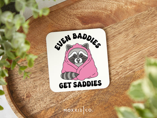 Even Baddies Get Saddies" Raccoon Magnet | Funny Motivational Gift | Mental Health Awareness - Moxxie Co.