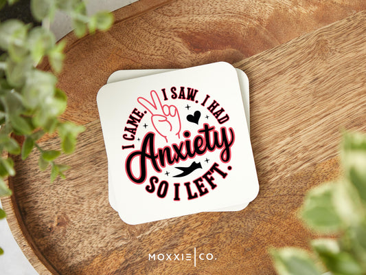 I Came I Saw I Had Anxiety So I Left Motivational Magnet | Inspirational Gift - Moxxie Co.