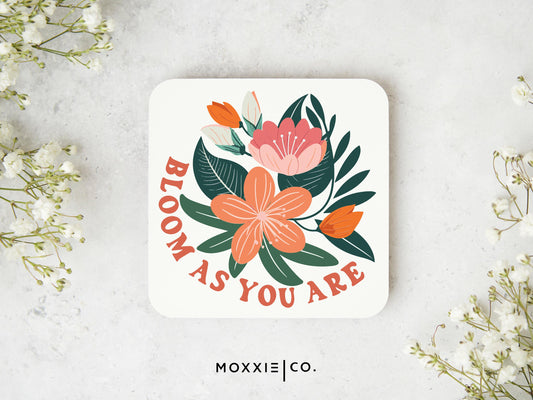 Bloom As You Are Floral Motivational Magnet | Inspirational Gift - Moxxie Co.
