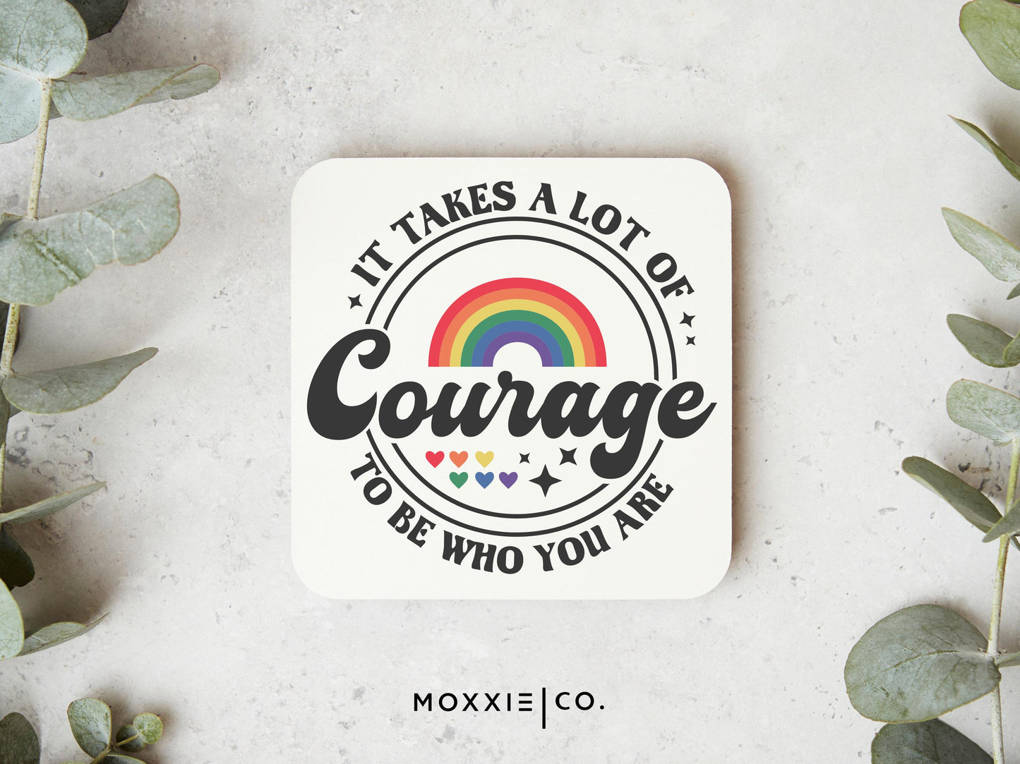 It Takes A Lot of Courage to be Who You Are Inclusive Ally LGBTQ Motivational Magnet | Inspirational Gift - Moxxie Co.