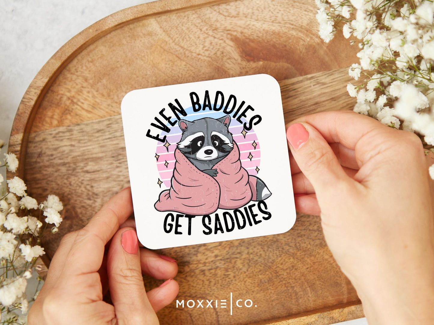 Even Baddies Get Saddies Funny Punny Raccoon Humor Motivational Magnet | Inspirational Gift - Moxxie Co.