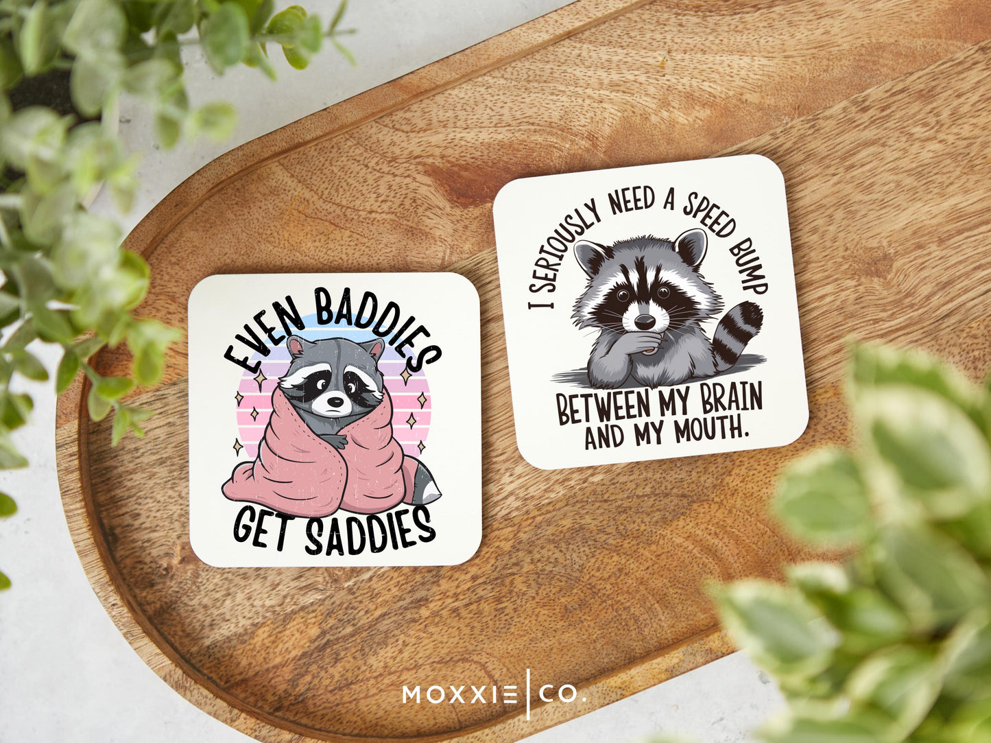 Even Baddies Get Saddies Funny Punny Raccoon Humor Motivational Magnet | Inspirational Gift - Moxxie Co.