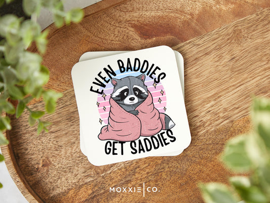 Even Baddies Get Saddies Funny Punny Raccoon Humor Motivational Magnet | Inspirational Gift - Moxxie Co.